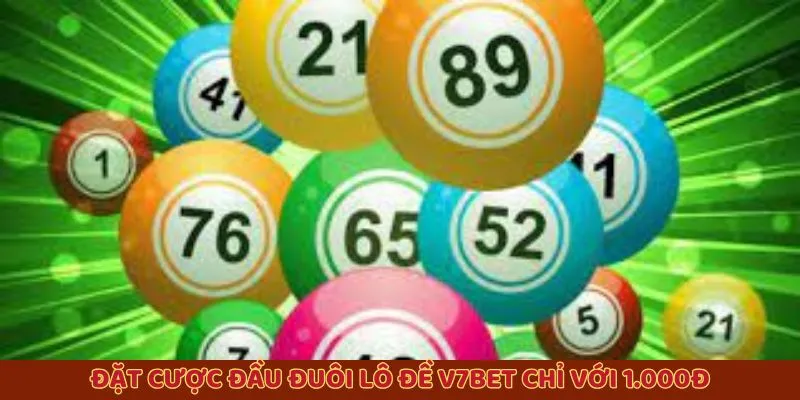 Đặt cược đầu đuôi lô đề V7bet chỉ với 1.000đ