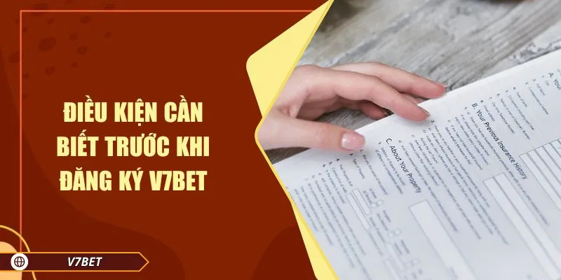 Điều kiện cần biết trước khi đăng ký V7BET