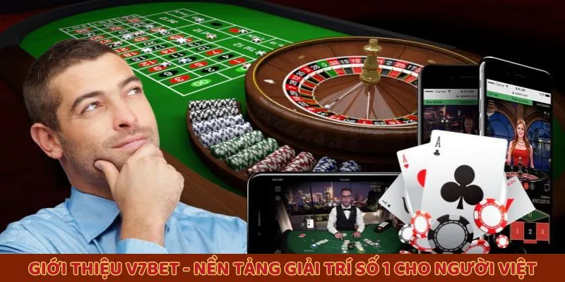 Giới thiệu V7BET - Nền tảng giải trí số 1 cho người Việt