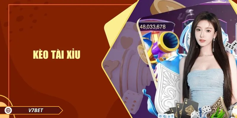 Kèo Tài Xỉu – Kinh Nghiệm Cá Cược Chuẩn Từng Trận Đấu