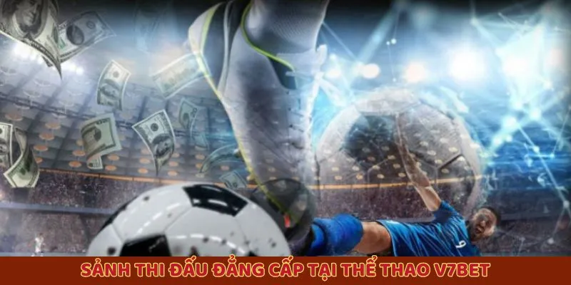 Sảnh thi đấu đẳng cấp tại thể thao V7bet