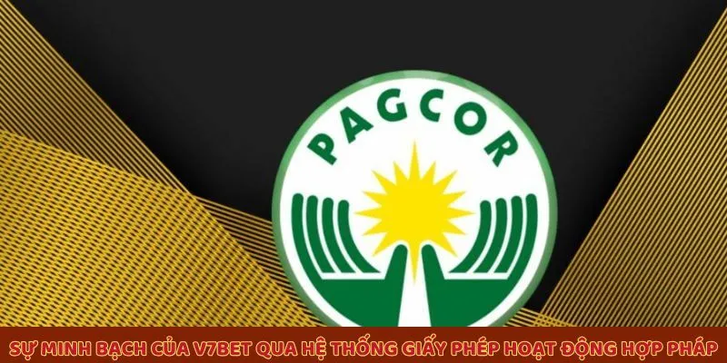 Sự minh bạch của V7BET qua hệ thống giấy phép hoạt động hợp pháp